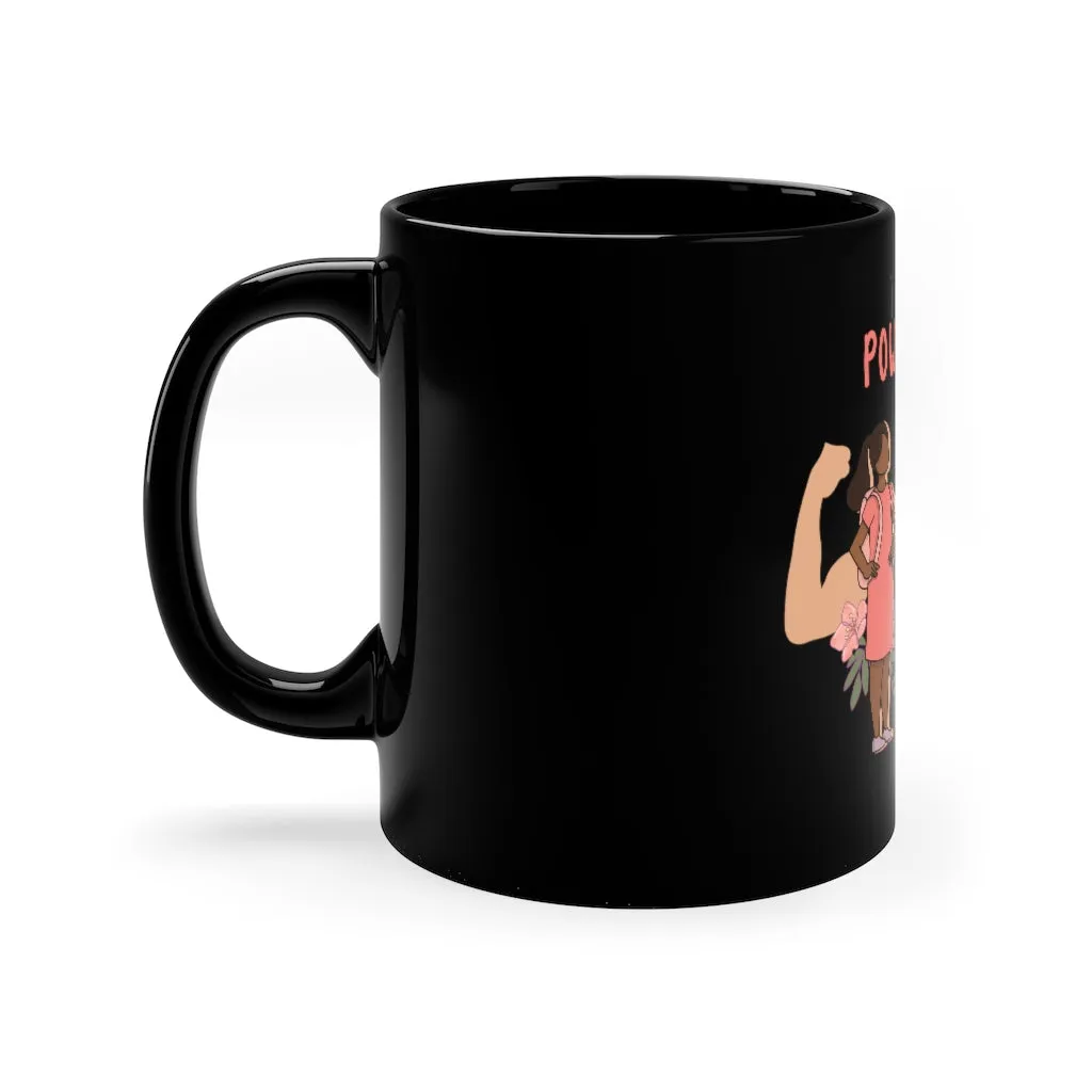 Affirmation Feminist pro choice 11oz Black Mug - I am Powerful (Little Girls)