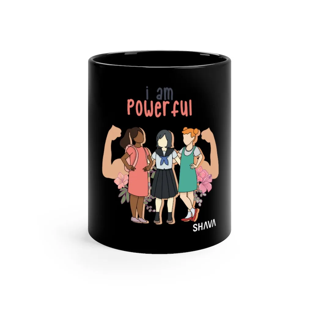 Affirmation Feminist pro choice 11oz Black Mug - I am Powerful (Little Girls)