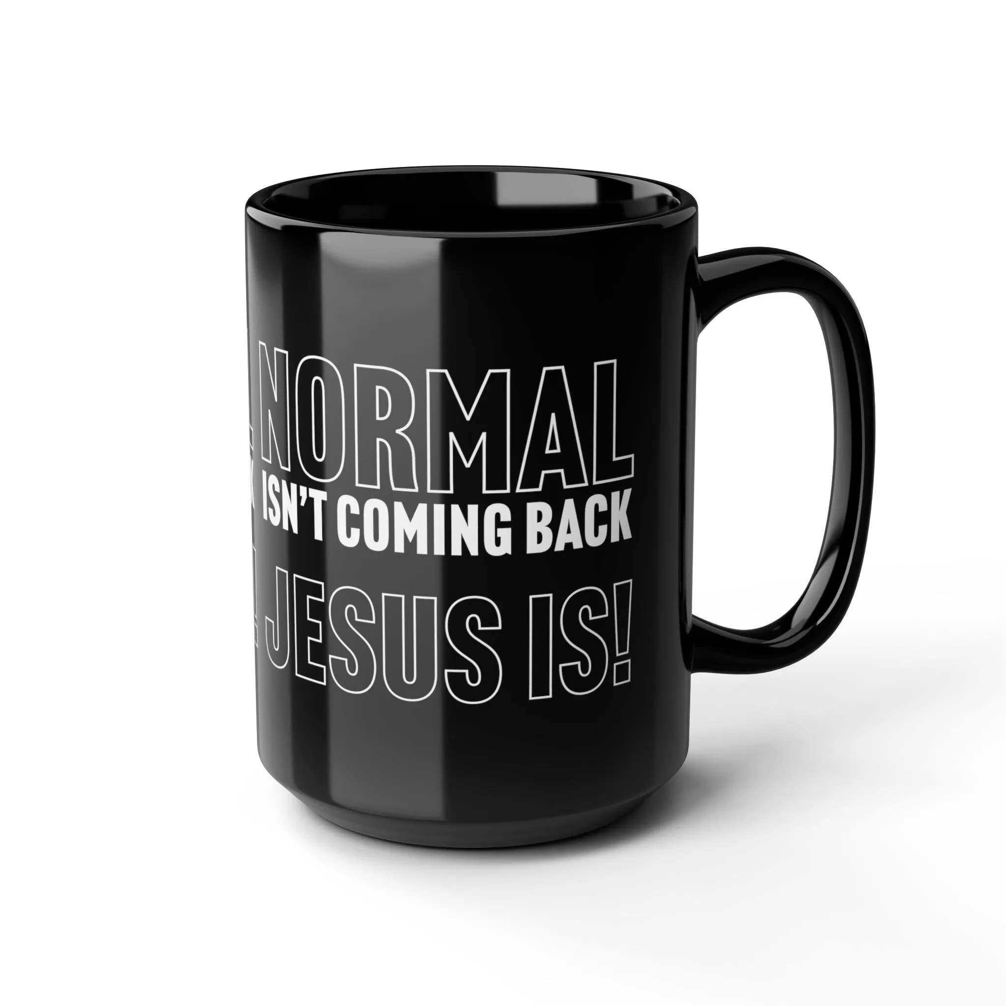 Normal Isn't Coming Back Jesus Is Mug