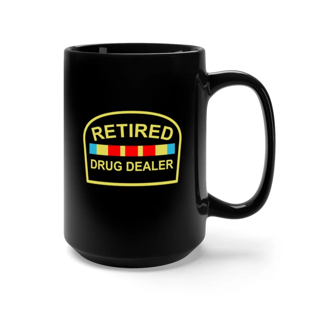 RETIRED DRUG DEALER Black Mug 15oz