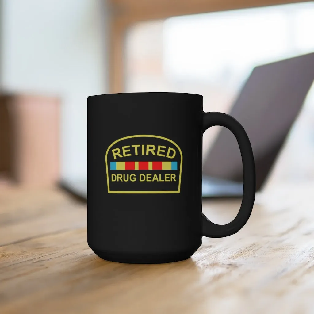 RETIRED DRUG DEALER Black Mug 15oz